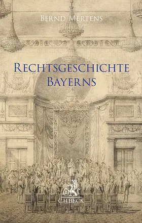 Mertens |  Rechtsgeschichte Bayerns | Buch |  Sack Fachmedien