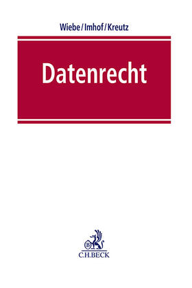 Wiebe / Imhof / Kreutz |  Datenrecht | Buch |  Sack Fachmedien