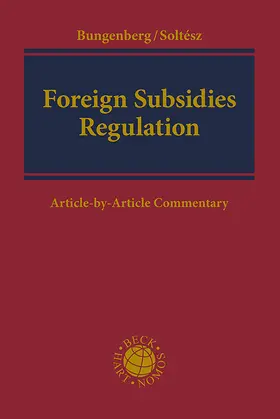 Bungenberg / Soltész |  Foreign Subsidies Regulation | Buch |  Sack Fachmedien