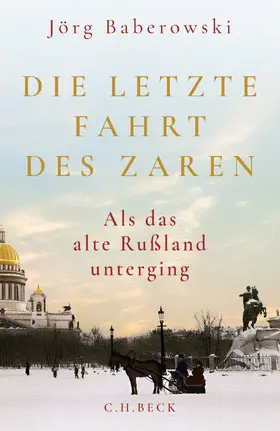 Baberowski |  Die letzte Fahrt des Zaren | Buch |  Sack Fachmedien