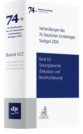  Verhandlungen des 74. Deutschen Juristentages Stuttgart 2024  Band II/2: Sitzungsberichte - Referate und Beschlüsse | Buch |  Sack Fachmedien