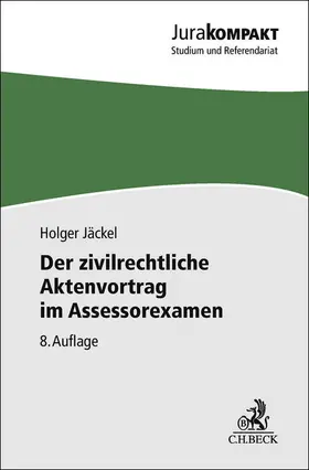 Jäckel |  Der zivilrechtliche Aktenvortrag im Assessorexamen | Buch |  Sack Fachmedien