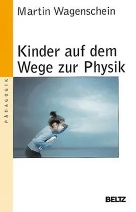 Wagenschein |  Kinder auf dem Wege zur Physik | Buch |  Sack Fachmedien