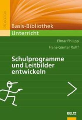 Philipp / Rolff |  Schulprogramme und Leitbilder entwickeln | Buch |  Sack Fachmedien