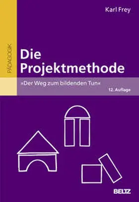 Frey |  Die Projektmethode | Buch |  Sack Fachmedien