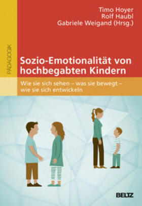 Hoyer / Haubl / Weigand | Sozio-Emotionalität von hochbegabten Kindern | Buch | 978-3-407-25714-7 | sack.de