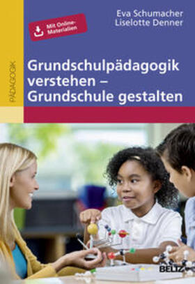 Schumacher / Denner |  Grundschulpädagogik verstehen - Grundschule gestalten | Buch |  Sack Fachmedien