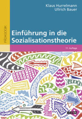 Hurrelmann / Bauer |  Einführung in die Sozialisationstheorie | Buch |  Sack Fachmedien