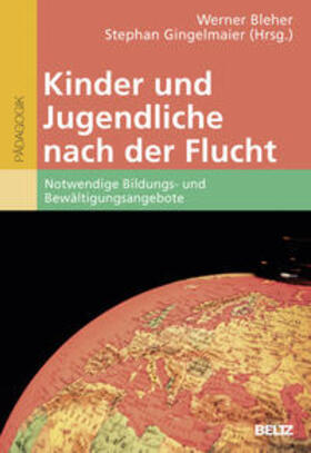 Bleher / Gingelmaier |  Kinder und Jugendliche nach der Flucht | Buch |  Sack Fachmedien