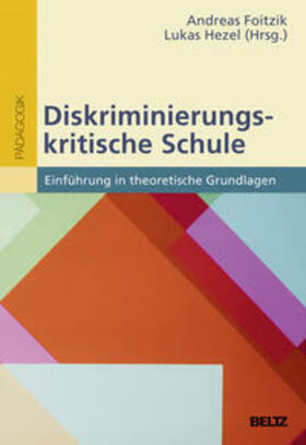 Foitzik / Hezel |  Diskriminierungskritische Schule | Buch |  Sack Fachmedien
