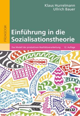 Hurrelmann / Bauer |  Einführung in die Sozialisationstheorie | Buch |  Sack Fachmedien