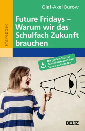 Burow |  Future Fridays - Warum wir das Schulfach Zukunft brauchen | eBook | Sack Fachmedien