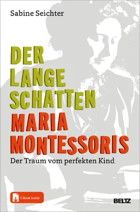 Seichter |  Der lange Schatten Maria Montessoris | Buch |  Sack Fachmedien