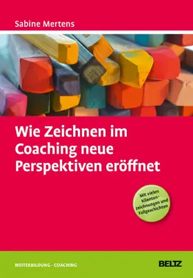 ine |  Wie Zeichnen im Coaching neue Perspektiven eröffnet | eBook | Sack Fachmedien