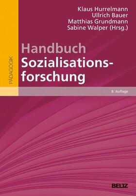 Hurrelmann / Bauer / Grundmann |  Handbuch Sozialisationsforschung | eBook | Sack Fachmedien