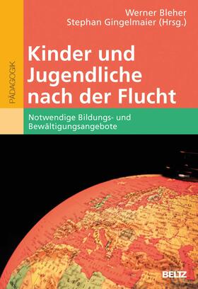 Bleher / Gingelmaier |  Kinder und Jugendliche nach der Flucht | eBook | Sack Fachmedien