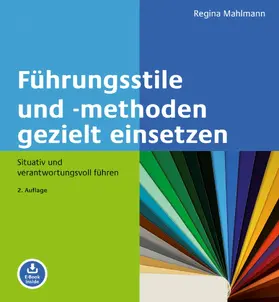 Mahlmann |  Führungsstile und -methoden gezielt einsetzen | eBook | Sack Fachmedien