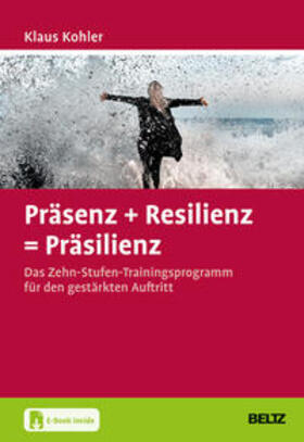 Kohler |  Präsenz + Resilienz = Präsilienz | Buch |  Sack Fachmedien