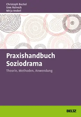 Buckel / Reineck / Anderl |  Praxishandbuch Soziodrama | Buch |  Sack Fachmedien