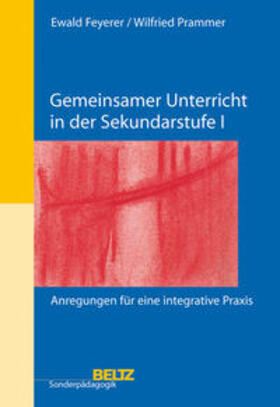 Feyerer / Schöler / Prammer |  Gemeinsamer Unterricht in der Sekundarstufe I | Buch |  Sack Fachmedien