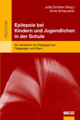 Schaudwet / Schöler |  Epilepsie bei Kindern und Jugendlichen in der Schule | Buch |  Sack Fachmedien