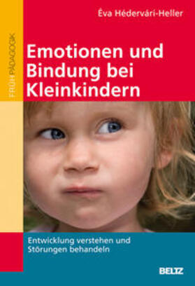 Hédervári-Heller |  Emotionen und Bindung bei Kleinkindern | Buch |  Sack Fachmedien