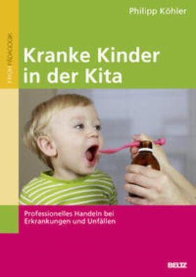 Köhler |  Köhler, P: Kranke Kinder in der Kita | Buch |  Sack Fachmedien