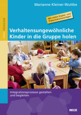 Kleiner-Wuttke |  Verhaltensungewöhnliche Kinder in die Gruppe holen | Buch |  Sack Fachmedien