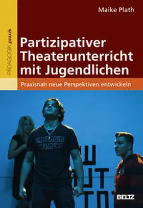 Plath |  Partizipativer Theaterunterricht mit Jugendlichen | Buch |  Sack Fachmedien