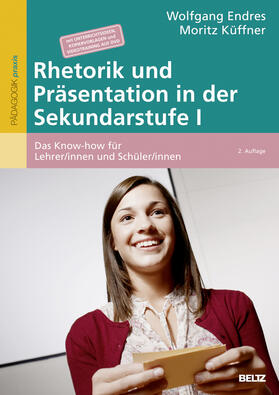 Endres / Küffner |  Rhetorik und Präsentation in der Sekundarstufe I | Buch |  Sack Fachmedien