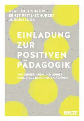 Burow / Fritz-Schubert / Luga |  Einladung zur Positiven Pädagogik | Buch |  Sack Fachmedien