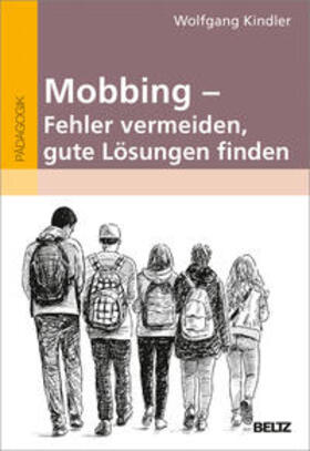 Kindler |  Mobbing - Fehler vermeiden, gute Lösungen finden | Buch |  Sack Fachmedien