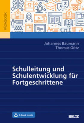 Baumann / Götz |  Schulleitung und Schulentwicklung für Fortgeschrittene | Buch |  Sack Fachmedien