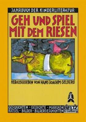 Gelberg |  Jahrbuch der Kinderliteratur 01. Geh und spiel mit dem Riesen | Buch |  Sack Fachmedien