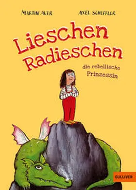 Auer | Lieschen Radieschen, die rebellische Prinzessin | Buch | 978-3-407-81345-9 | sack.de