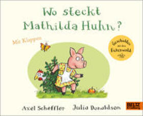 Scheffler / Donaldson |  Wo steckt Mathilda Huhn? | Buch |  Sack Fachmedien