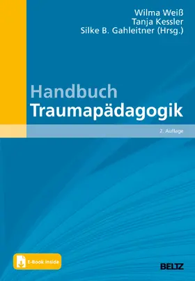 Weiß / Kessler / Gahleitner |  Handbuch Traumapädagogik | Buch |  Sack Fachmedien