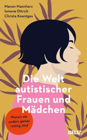 Mannherz / Ditrich / Koentges |  Die Welt autistischer Frauen und Mädchen | Buch |  Sack Fachmedien