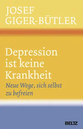 Giger-Bütler |  Depression ist keine Krankheit | Buch |  Sack Fachmedien