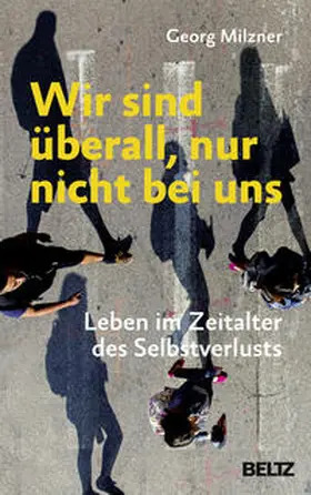 Milzner |  Wir sind überall, nur nicht bei uns | Buch |  Sack Fachmedien