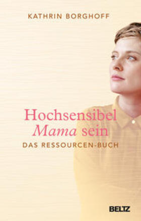 Borghoff |  Hochsensibel Mama sein | Buch |  Sack Fachmedien