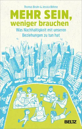 Bruhn / Böhme |  Mehr sein, weniger brauchen | Buch |  Sack Fachmedien