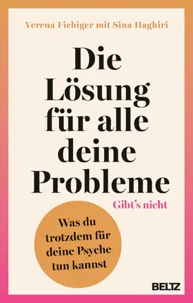 Fiebiger / Haghiri |  Die Lösung für alle deine Probleme: Gibt's nicht | Buch |  Sack Fachmedien