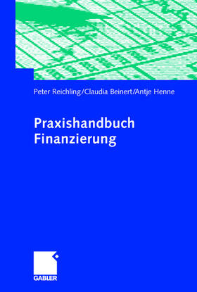 Reichling / Beinert / Henne |  Reichling, P: Praxishandbuch Finanzierung | Buch |  Sack Fachmedien