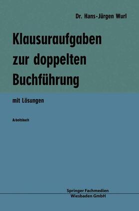 Wurl |  Klausuraufgaben zur doppelten Buchführung | Buch |  Sack Fachmedien