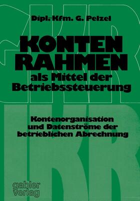 Pelzel |  Kontenrahmen als Mittel der Betriebssteuerung | Buch |  Sack Fachmedien