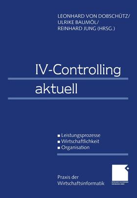 Dobschütz / Jung / Baumöl |  IV-Controlling aktuell | Buch |  Sack Fachmedien