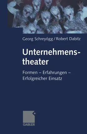 Dabitz / Schreyögg |  Unternehmenstheater | Buch |  Sack Fachmedien