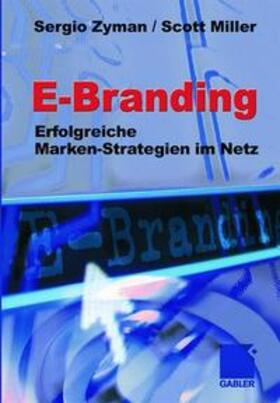 Zyman / Miller |  E-Branding | Buch |  Sack Fachmedien