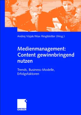 Ringlstetter / Vizjak |  Medienmanagement: Content gewinnbringend nutzen | Buch |  Sack Fachmedien